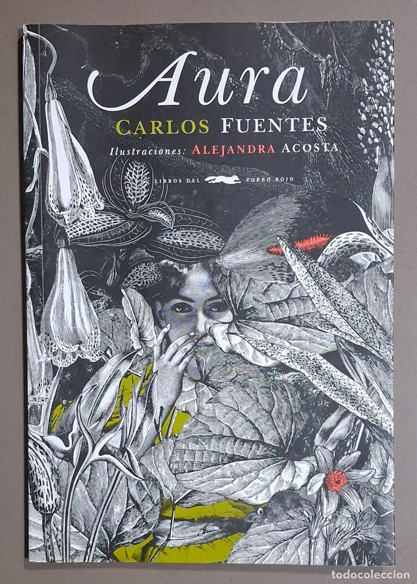 Libros de segunda mano: Aura. Carlos Fuentes. Ilustraciones Alejandra Acosta. Libros del Zorro Rojo 2023. Como nuevo!