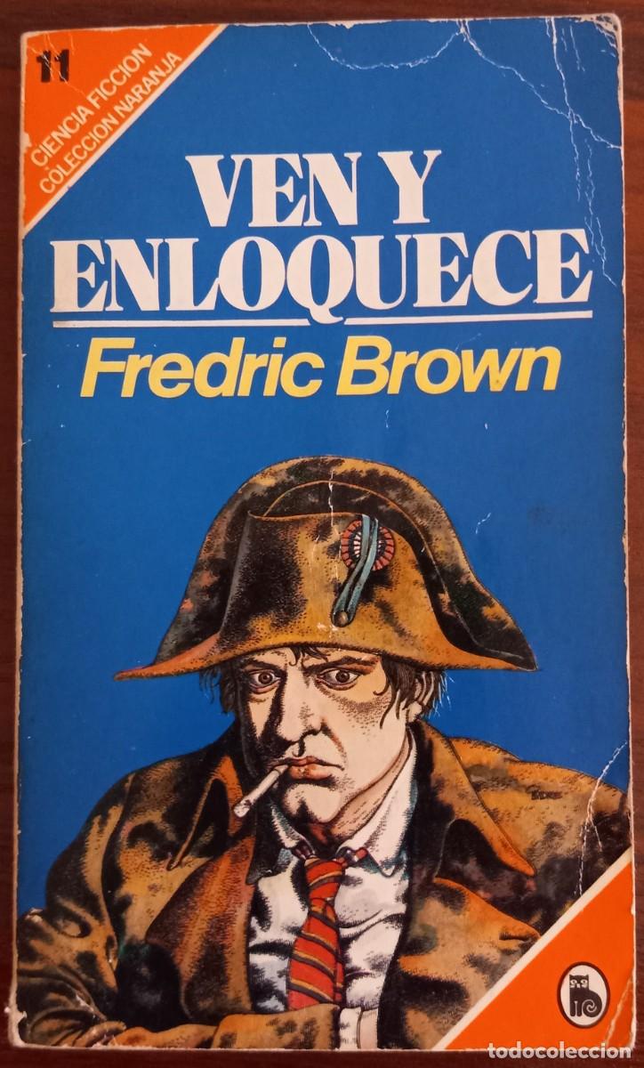 Libros de segunda mano: VEN Y ENLOQUECE, de FREDRIC BROWN (NARANJA CIENCIA FICCI&Oacute;N 11, BRUGUERA)