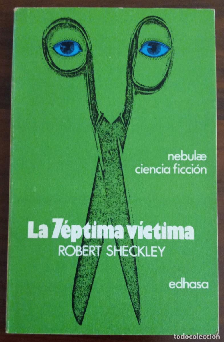 Libros de segunda mano: LA S&Eacute;PTIMA V&Iacute;CTIMA, de ROBERT SHECKLEY (NEBULAE 2&ordf; &Eacute;POCA 17, EDHASA)
