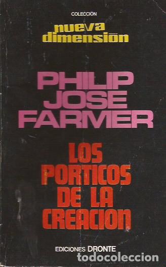 Libros de segunda mano: NOVELA LOS PORTICOS DE LA CREACION PHILIP JOSE FARMER CIENCIA FICCI&Oacute;N DRONTE