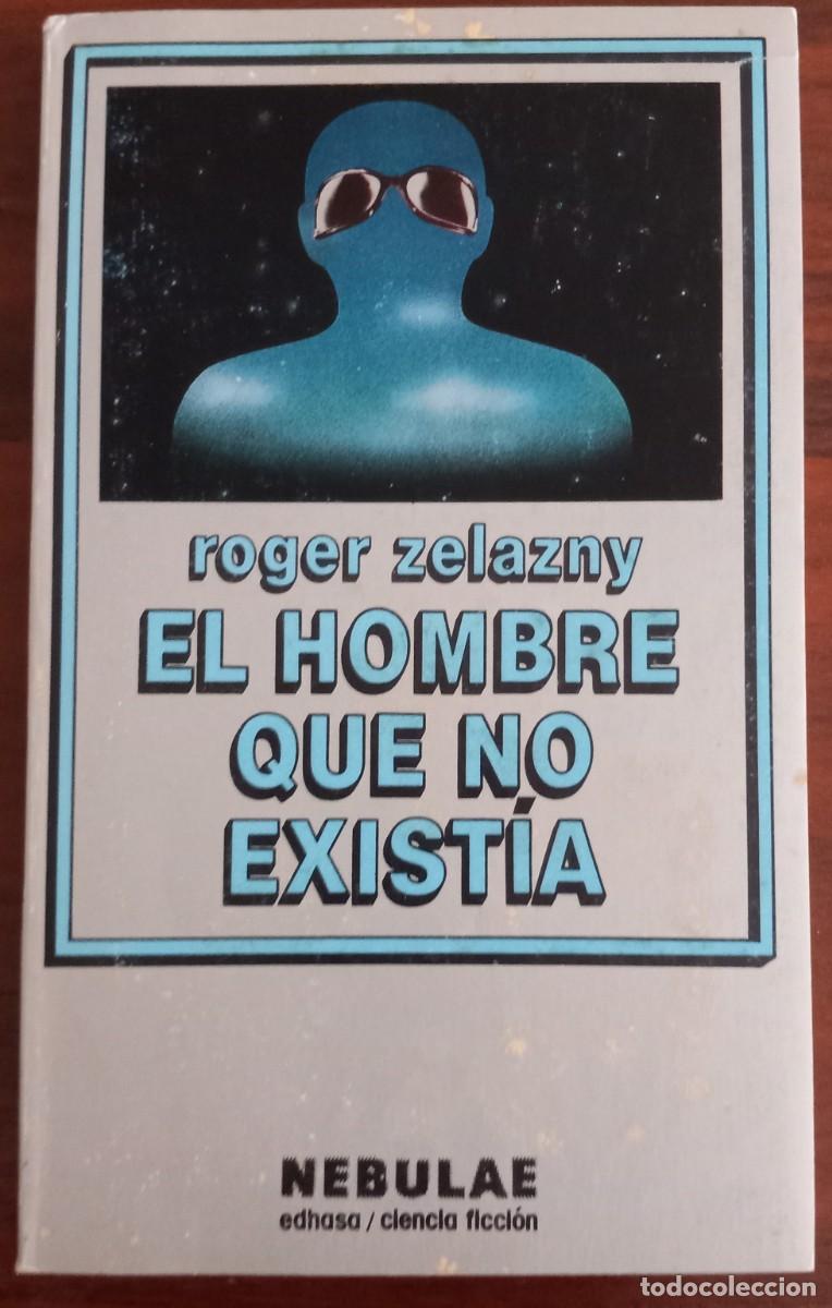 Libros de segunda mano: EL HOMBRE QUE NO EXIST&Iacute;A, de ROGER ZELAZNY (NEBULAE 2&ordf; &Eacute;POCA 14, EDHASA)