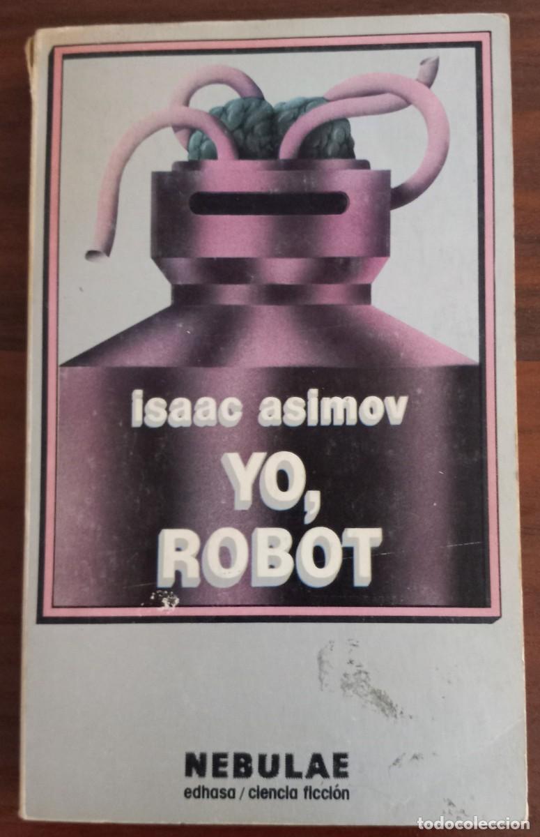 Libros de segunda mano: YO, ROBOT, de ISAAC ASIMOV (NEBULAE 2&ordf; &Eacute;POCA 1, EDHASA)