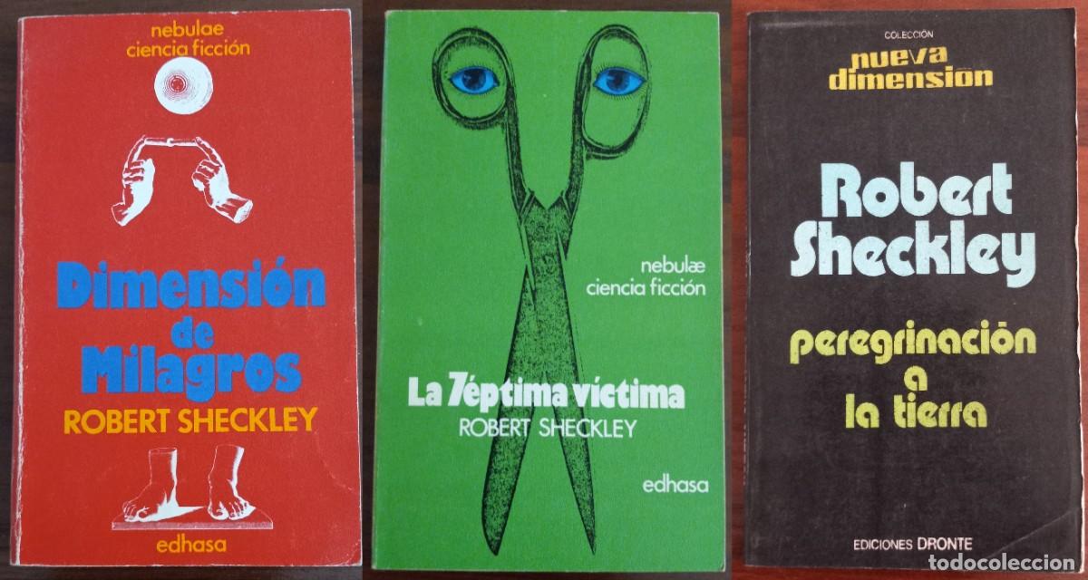 Libros de segunda mano: Lote ROBERT SHECKLEY: DIMENSI&Oacute;N DE MILAGROS + LA S&Eacute;PTIMA V&Iacute;CTIMA + PEREGRINACI&Oacute;N A LA TIERRA