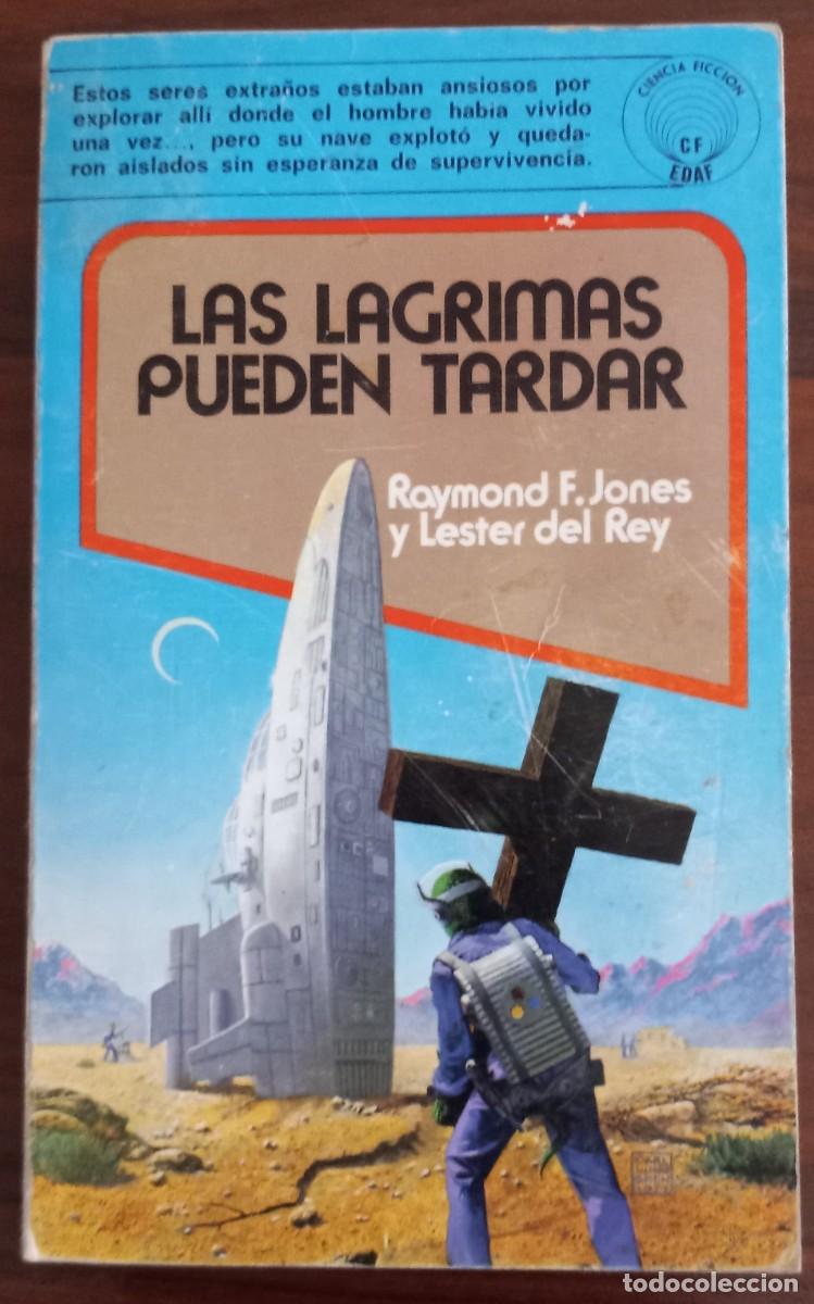 Libros de segunda mano: LAS L&Aacute;GRIMAS PUEDEN TARDAR, de LESTER DEL REY y RAYMOND F. JONES (CIENCIA FICCI&Oacute;N 26, EDAF)