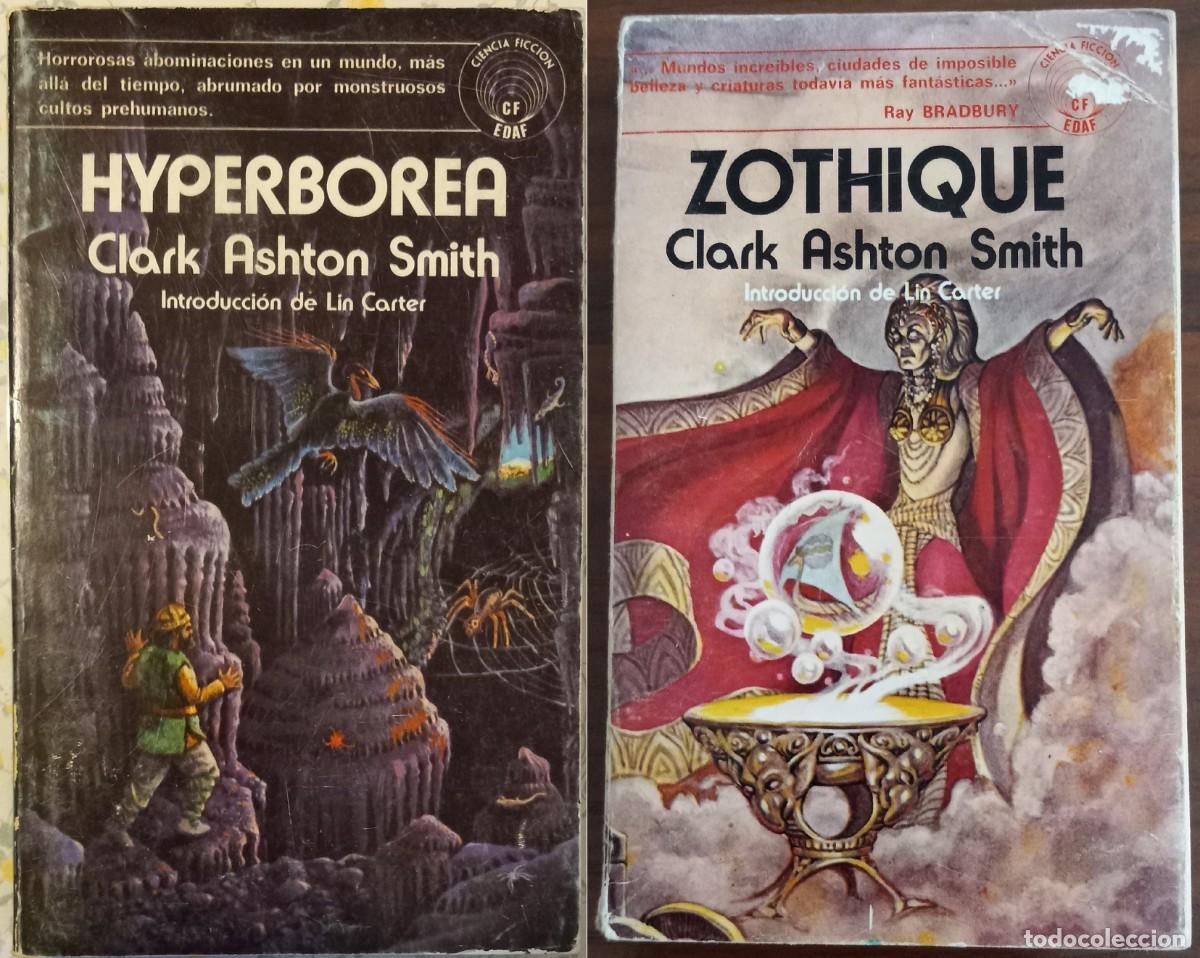Libros de segunda mano: Lote CLARK ASHTON SMITH: HYPERBOREA + ZOTHIQUE (EDAF CIENCIA FICCI&Oacute;N 16 y 19)