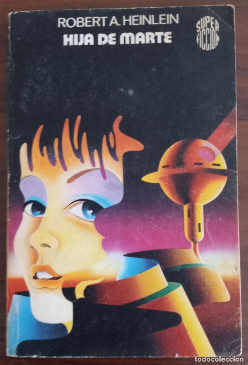 Libros de segunda mano: HIJA DE MARTE, de ROBERT A. HEINLEIN (SUPER FICCI&Oacute;N 1&ordf; &Eacute;POCA 21, MART&Iacute;NEZ ROCA)