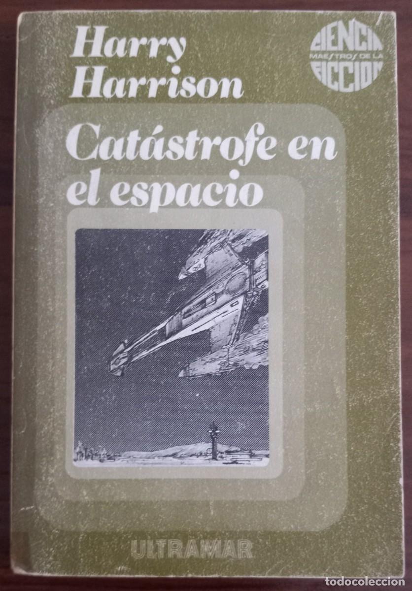 Libros de segunda mano: CAT&Aacute;STROFE EN EL ESPACIO, de HARRY HARRISON (MAESTROS CIENCIA FICCI&Oacute;N 7, ULTRAMAR)