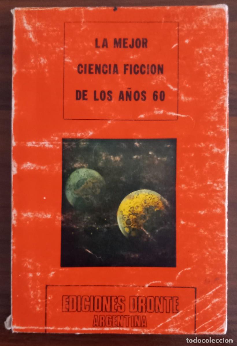 Libros de segunda mano: LA MEJOR CIENCIA FICCI&Oacute;N DE LOS A&Ntilde;OS 60, de LEIBER, DICK, BRUNNER, DISCH y otros (DRONTE ARGENTINA)