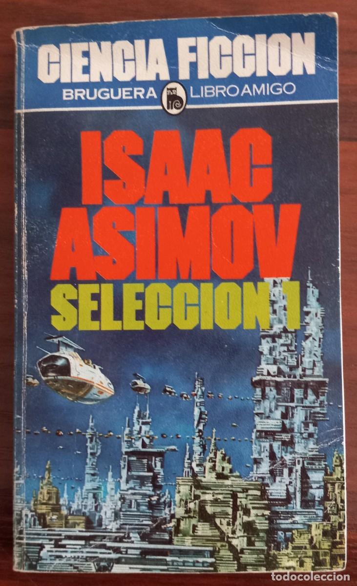 Libros de segunda mano: ISAAC ASIMOV: SELECCI&Oacute;N 1, de ISAAC ASIMOV (LIBRO AMIGO 336, BRUGUERA)