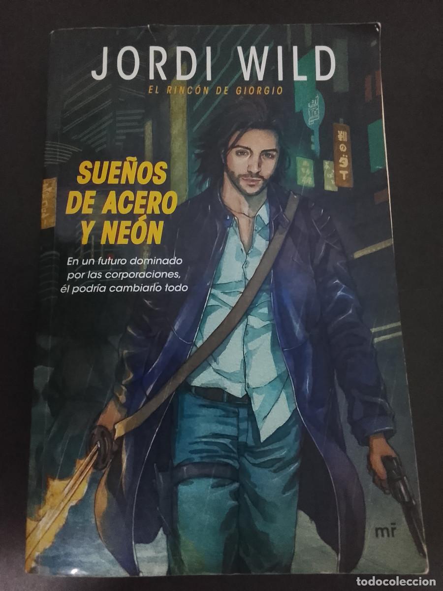 Libros de segunda mano: Jordi Wild: Sue&ntilde;os de acero y ne&oacute;n (Ediciones Mart&iacute;nez Roca. 2016)