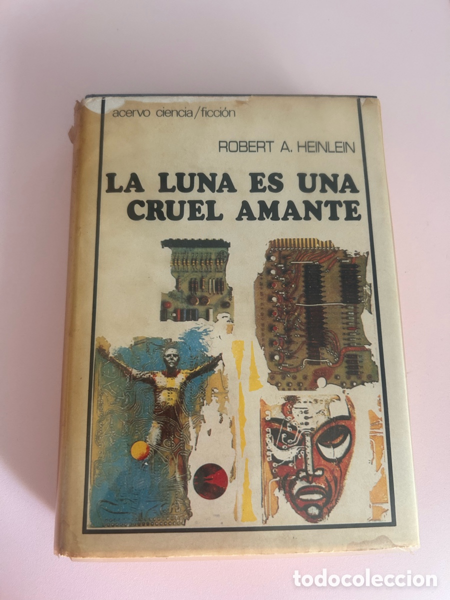 Libros de segunda mano: La Luna es una cruel amante &ndash; Robert A. Heinlein &ndash; Acervo Ciencia/Ficci&oacute;n &ndash; Tapa dura