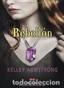 Libros de segunda mano: Rebeli&oacute;n: Los Poderes Oscuros III - Kelley Armstrong - Marlow