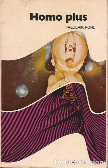 Libros de segunda mano: NOVELA HOMO PLUS FREDERIK POHL BRUGUERA CIENCIA FICCI&Oacute;N