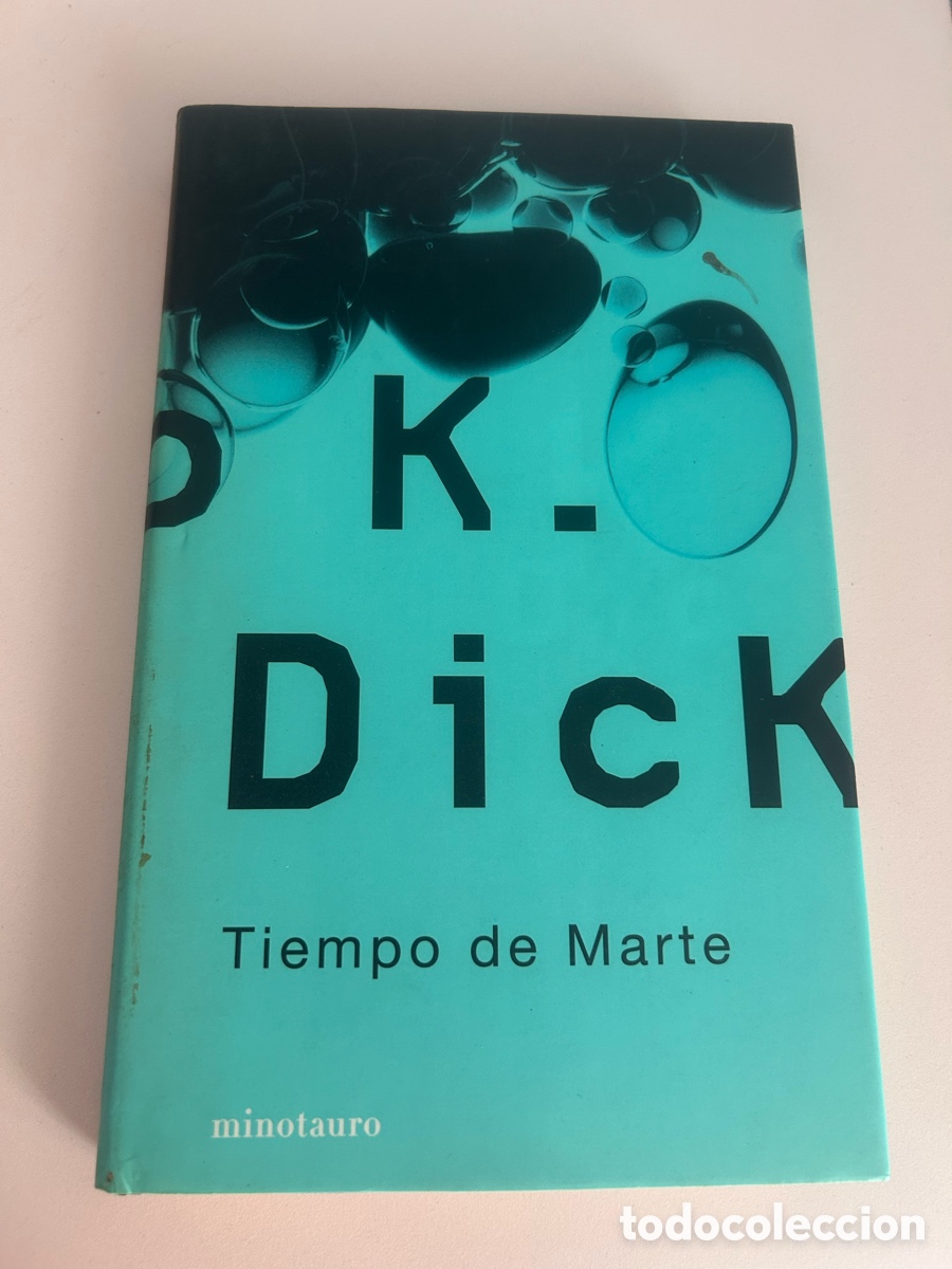 Libros de segunda mano: TIEMPO DE MARTE &ndash; PHILIP K. DICK &ndash; MINOTAURO 2002 &ndash; TAPA DURA CON SOBRECUBIERTA