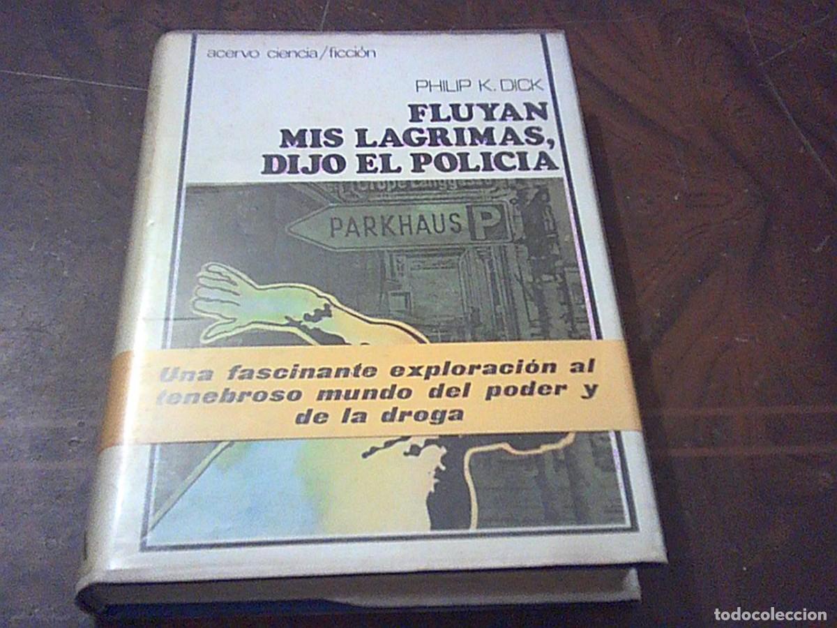 Libros de segunda mano: Fluyan, mis lagrimas, dijo el policia. Philip K. Dick. Acervo Ciencia Ficci&oacute;n 1976