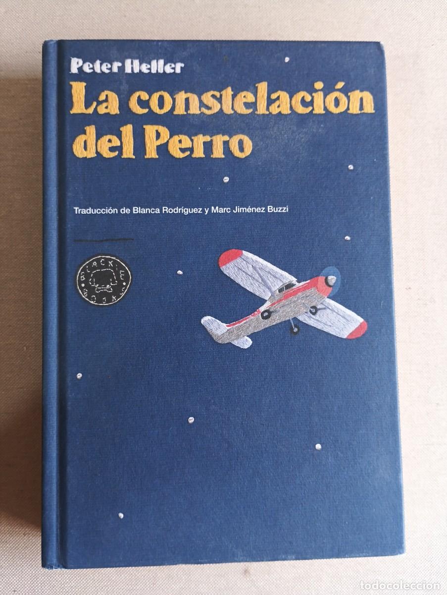 Libros de segunda mano: LA CONSTELACI&Oacute;N DEL PERRO. PETER HELLER. BLACKIE BOOKS PRIMERA EDICI&Oacute;N 2014