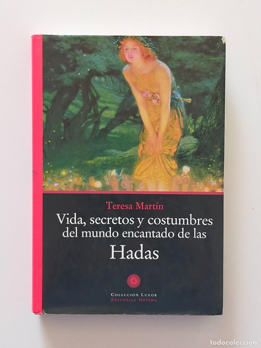 Libros de segunda mano: Vida, secretos y costumbres del mundo encantado de las Hadas - Teresa Mart&iacute;n - Editorial &Oacute;ptima 2003