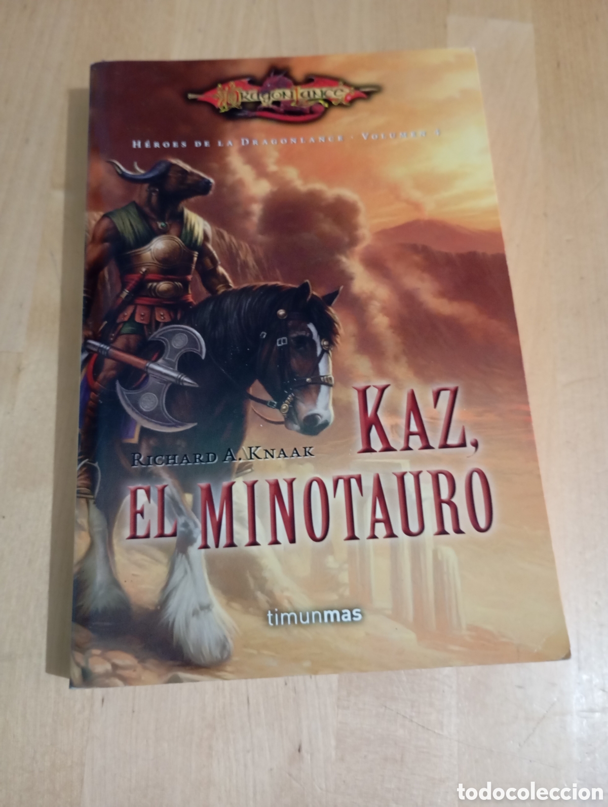 Libros de segunda mano: H&eacute;roes de la DragonLance volumen 4. Kaz El Minotauro Richard A. Knaak Timunmas 2012 Primera edici&oacute;n