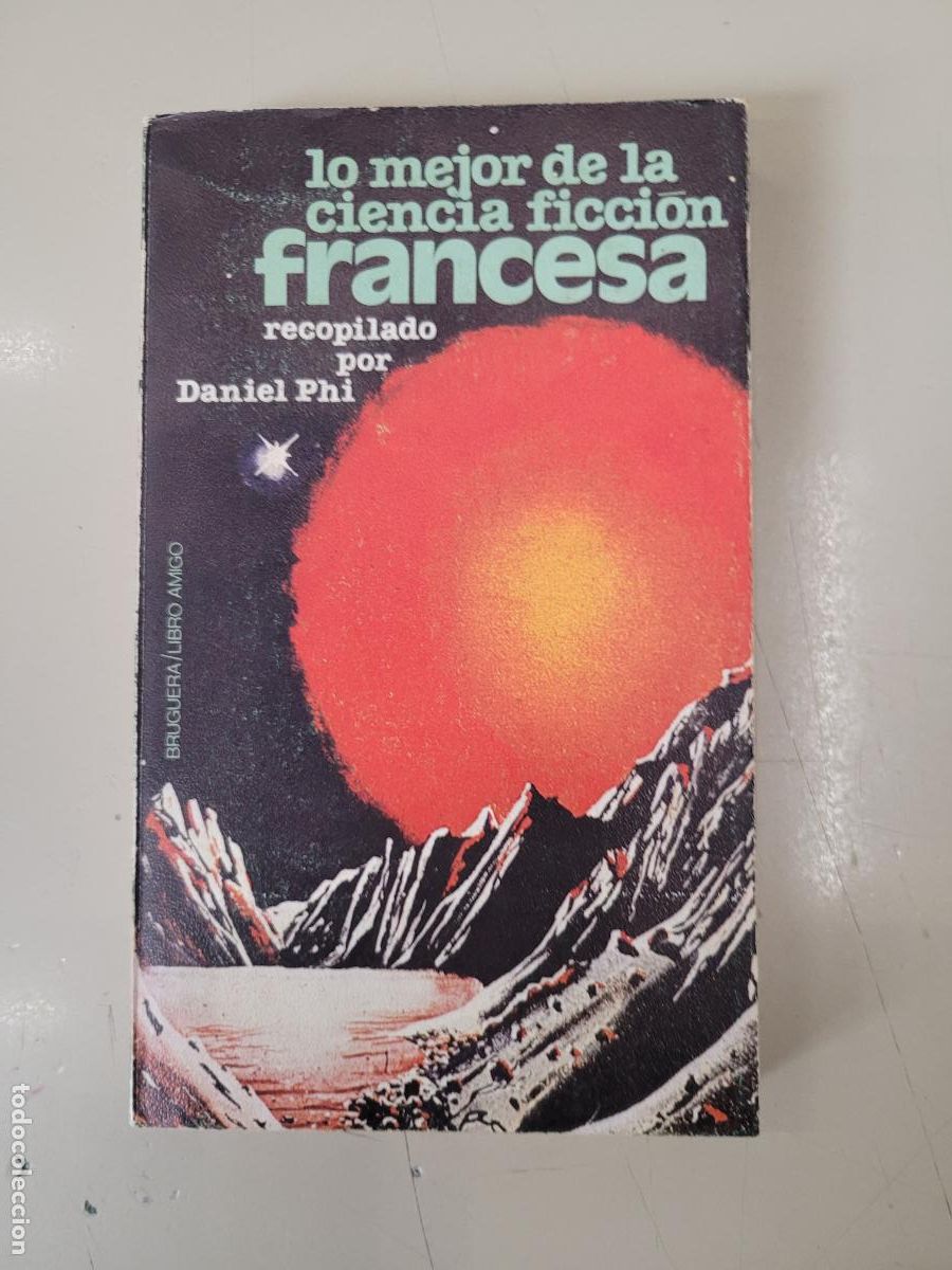 Libros de segunda mano: &rdquo;Lo mejor de la ciencia ficci&oacute;n francesa&rdquo;. Varios Autores. Recopilaci&oacute;n de Daniel Phi