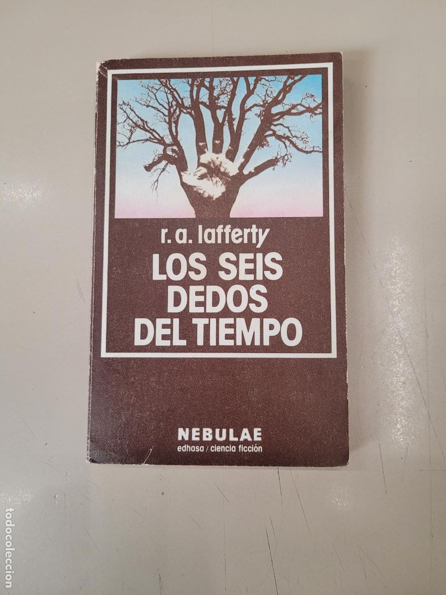 Libros de segunda mano: &rdquo;Los seis dedos del tiempo&rdquo;. R. A. Laffertty