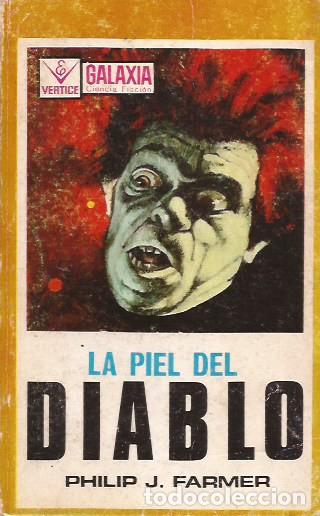Libros de segunda mano: NOVELA LA PIEL DEL DIABLO PHILIP JOSE FARMER GALAXIA VERTICE CIENCIA FICCI&Oacute;N