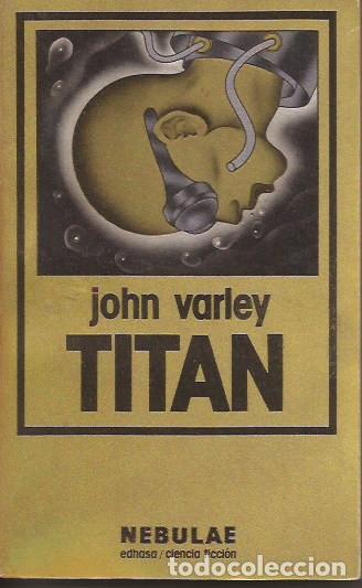 Libros de segunda mano: NOVELA TITAN JOHN VARLEY NEBULAE EDHASA CIENCIA FICCI&Oacute;N