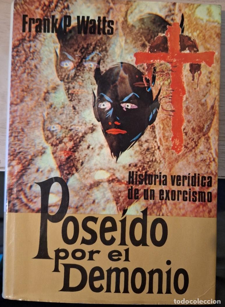 Libros de segunda mano: POSEIDO POR EL DEMONIO. - WATTS, Frank P.