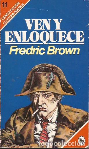 Libros de segunda mano: NOVELA VEN Y ENLOQUECE FREDRIC BROWN BRUGUERA CIENCIA FICCI&Oacute;N 11