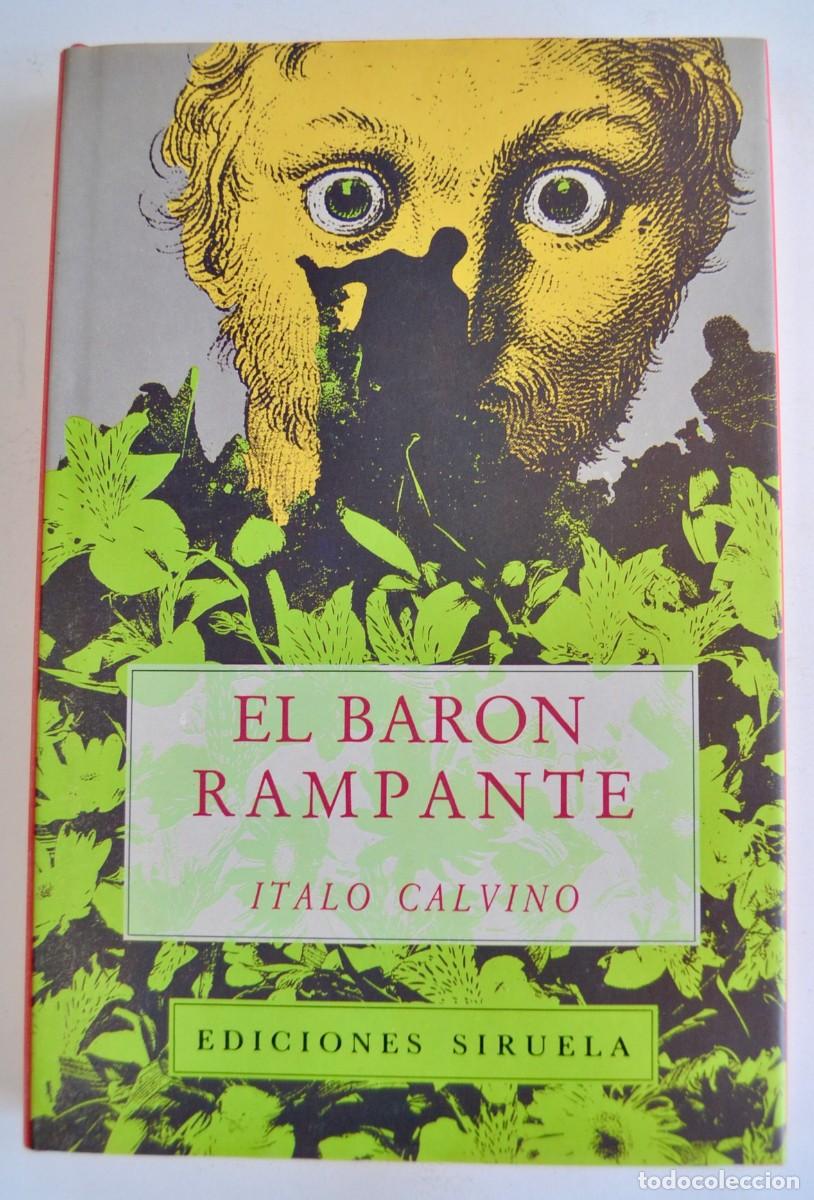 Libros de segunda mano: Italo Calvino. &rdquo;El Bar&oacute;n Rampante&rdquo;. Ediciones Siruela. Tapa dura. 1991. Muy buen estado