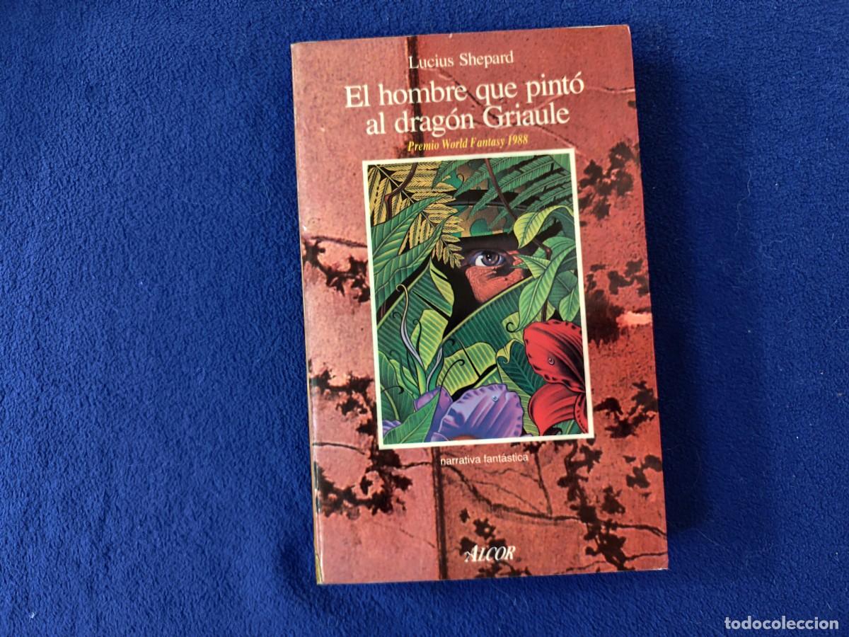 Libros de segunda mano: El Hombre que Pint&oacute; al Drag&oacute;n Griaule Lucius Shepard Ed. Mart&iacute;nez Roca 1990