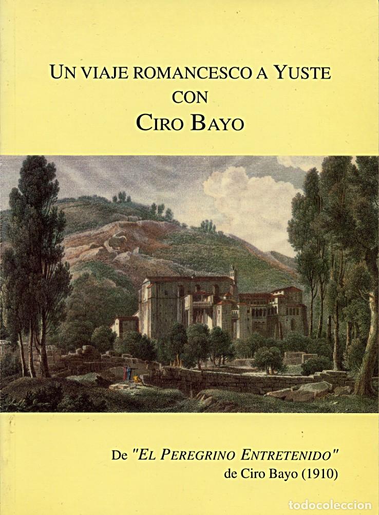 Libros de segunda mano: Extremadura / Un viaje romancesco a Yuste con Ciro Bayo