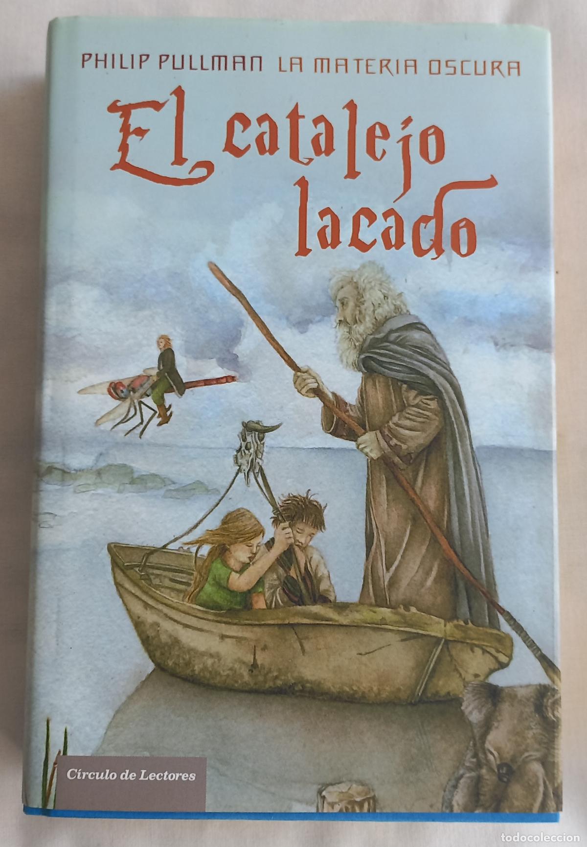 Libros de segunda mano: EL CATALEJO LACADO - PHILIP PULLMAN - TERCERA PARTE DE LA MATERIA OSCURA - C&Iacute;RCULO DE LECTORES 2007.