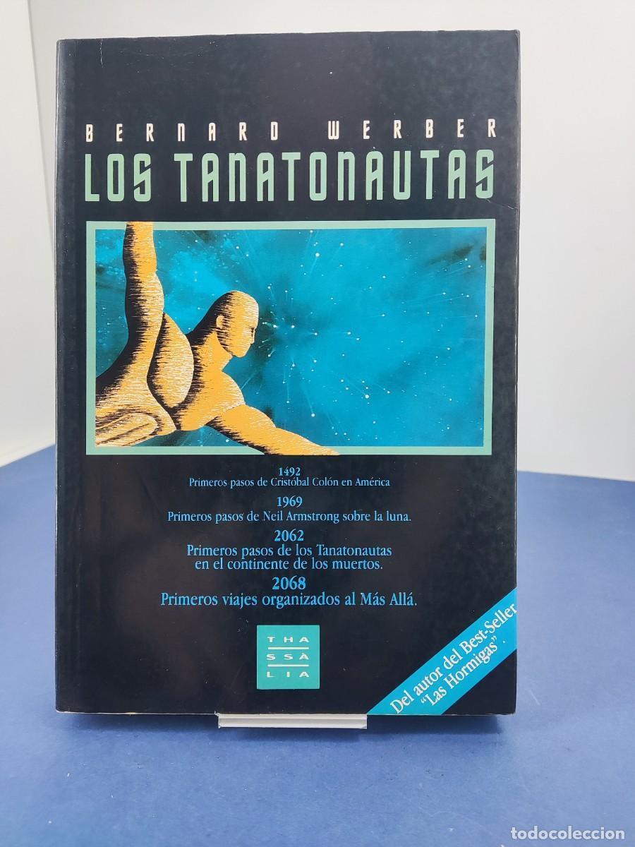 Libros de segunda mano: LOS TANATONAUTAS / BERNARD WERBER / 1&ordf;ed. 1995. THASSALIA