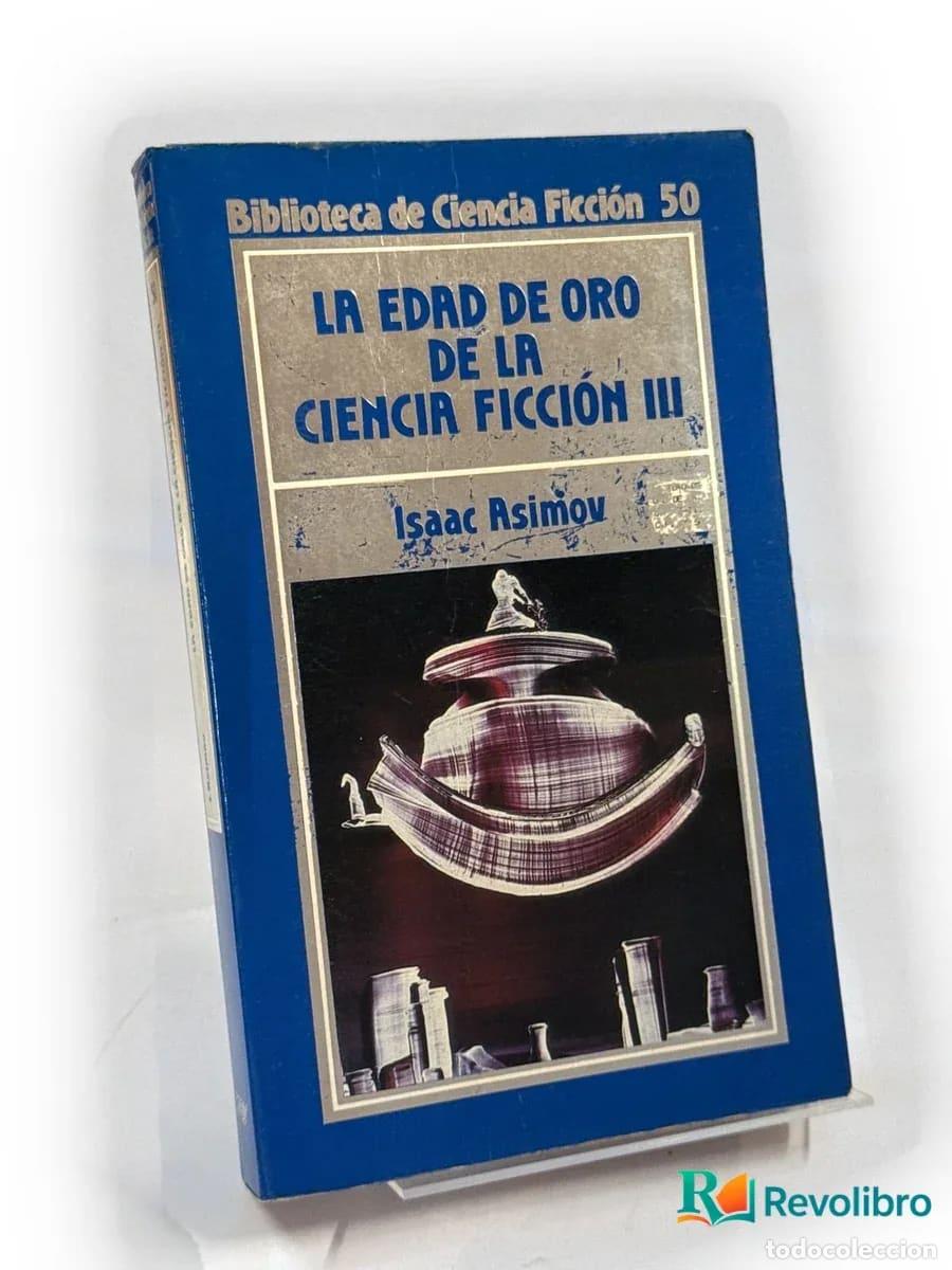 Livros em segunda m&atilde;o: La edad de oro de la ciencia ficci&oacute;n III - Isaac Asimov