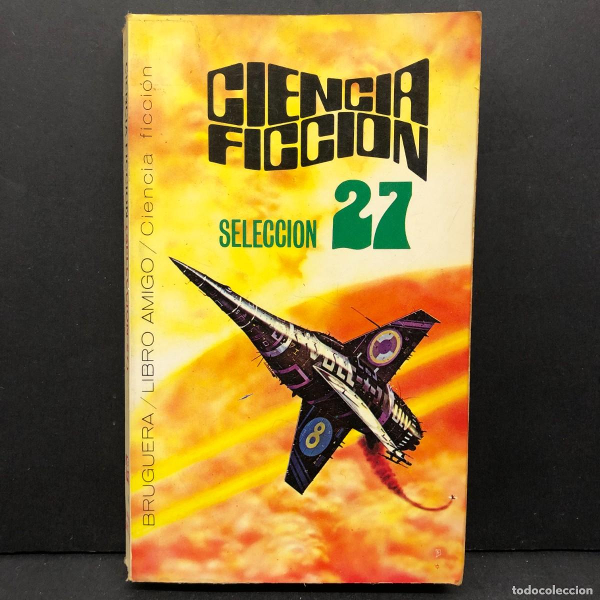 Libros de segunda mano: CIENCIA FICCION - SELECCION 27 - BRUGUERA LIBRO AMIGO - 464 / 207