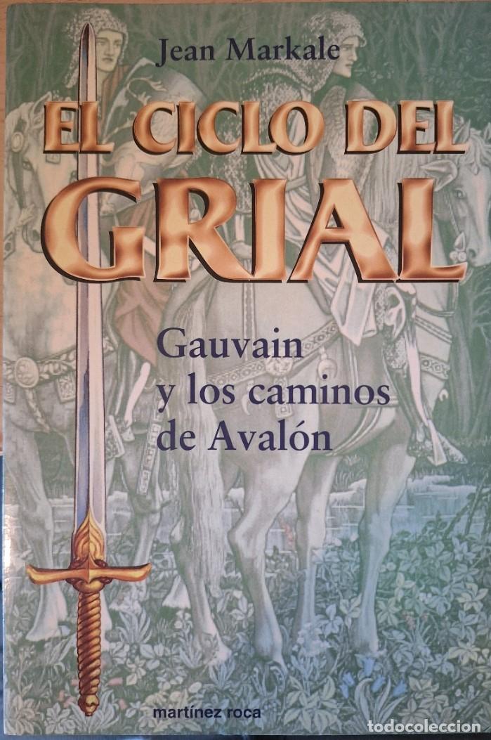 Libros de segunda mano: EL CICLO DEL GRIAL. GAUVAIN Y LOS CAMINOS DE AVALON. - MARKALE, Jean.