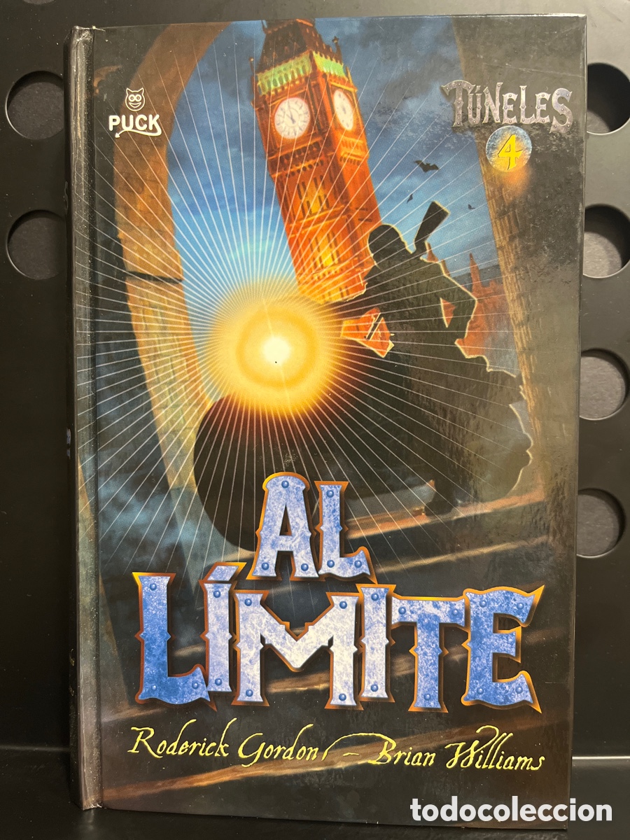 Libros de segunda mano: T&Uacute;NELES 4 : AL L&Iacute;MITE de RODERICK GORDON & BRIAN WILLIAMS PUCK ( 2011 )