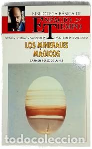 Libros de segunda mano: Los Minerales M&aacute;gicos - Carmen P&eacute;rez de la Hiz - Espacio y Tiempo - Biblioteca B&aacute;sica