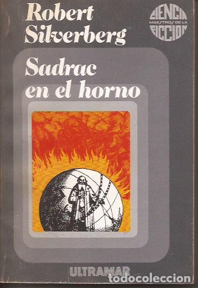 Libros de segunda mano: NOVELA SADRAC EN EL HORNO ROBERT SILVERBERG ULTRAMAR CIENCIA FICCI&Oacute;N