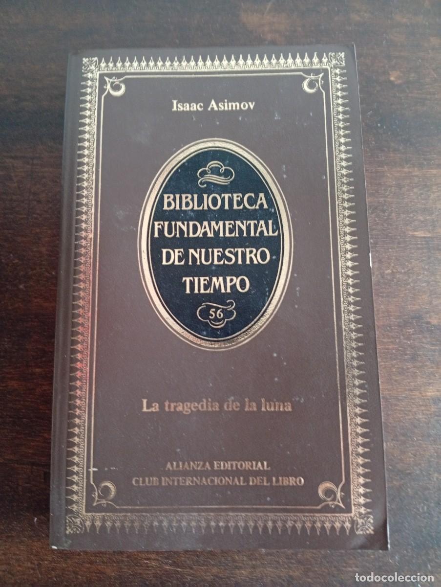 Libros de segunda mano: La tragedia de la Luna, Isaac Asimov. Alianza Editorial Biblioteca Fundamental