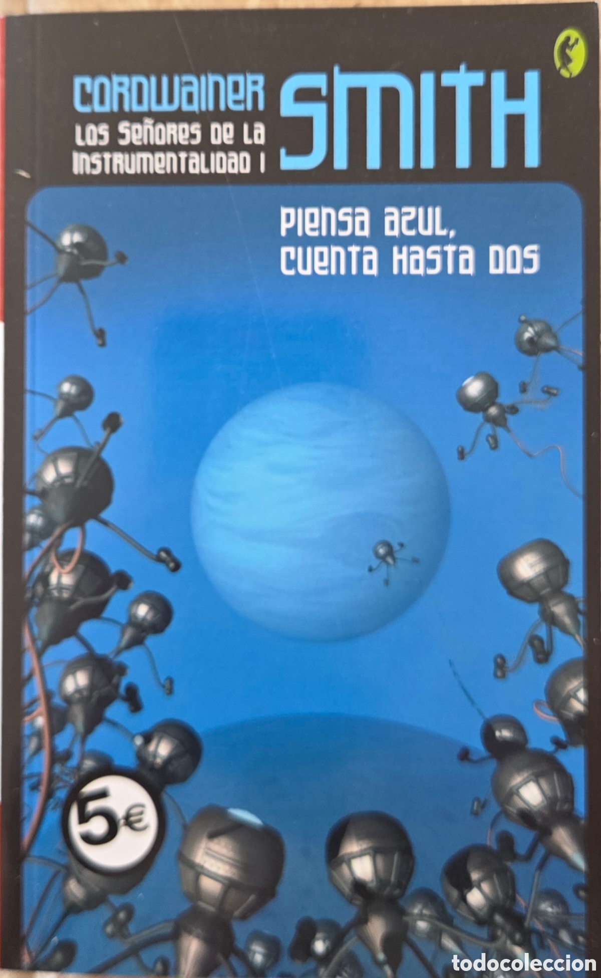 Libros de segunda mano: Piensa azul, cuenta hasta dos. Los se&ntilde;ores de la instrumentalidad I. Cordwainer Smith
