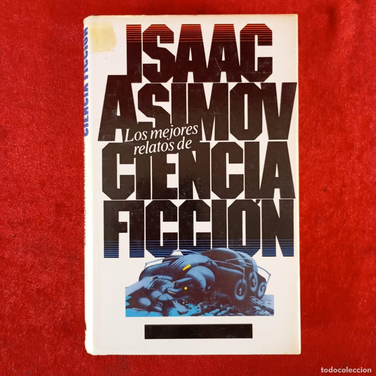 Libros de segunda mano: ISAAC ASIMOV - LOS MEJORES RELATOS DE CIENCIA FICCION - C&Iacute;RCULO DE LECTORES / 695