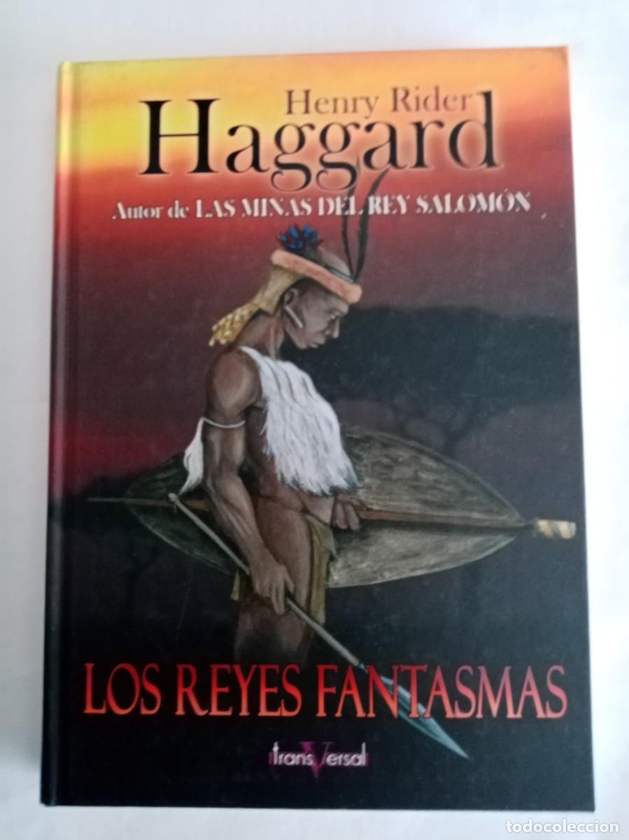 Libros de segunda mano: LOS REYES FANTASMAS . Henry Rider Haggard ( TRANSVERSAL )