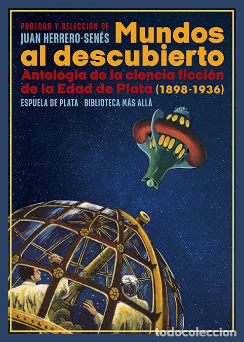 Libros de segunda mano: Mundos al descubierto. Antolog&iacute;a de la ciencia ficci&oacute;n de la Edad de Plata (1898-1936). - VV. AA..