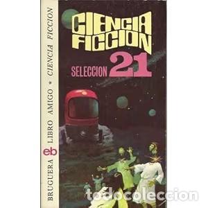 Libros de segunda mano: Ciencia Ficci&oacute;n. Seleccion 21 - Varios - Brugera - 1976