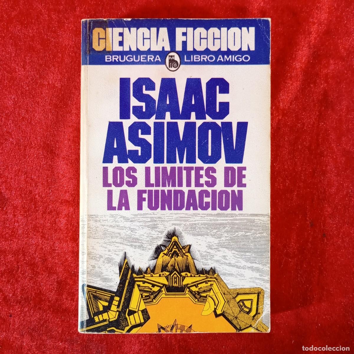 Libros de segunda mano: LOS LIMITES DE LA FUNDACION - ISAAC ASIMOV - NOVELA DE CIENCIA-FICCI&Oacute;N - EDITORIAL BRUGUERA / 813