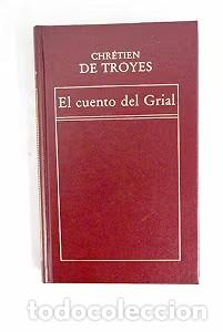 Libros de segunda mano: El Cuento del Grial - Chr&eacute;tien de Troyes - Ediciones Orbis - Biblioteca de Cl&aacute;sicos Universales, 6
