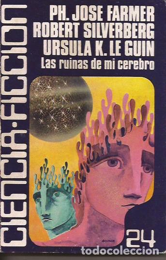 Libros de segunda mano: LIBRO LAS RUINAS DE MI CEREBRO CIENCIA FICCI&Oacute;N 24 CARALT PHILIP FARMER URSULA K LEGUIN...