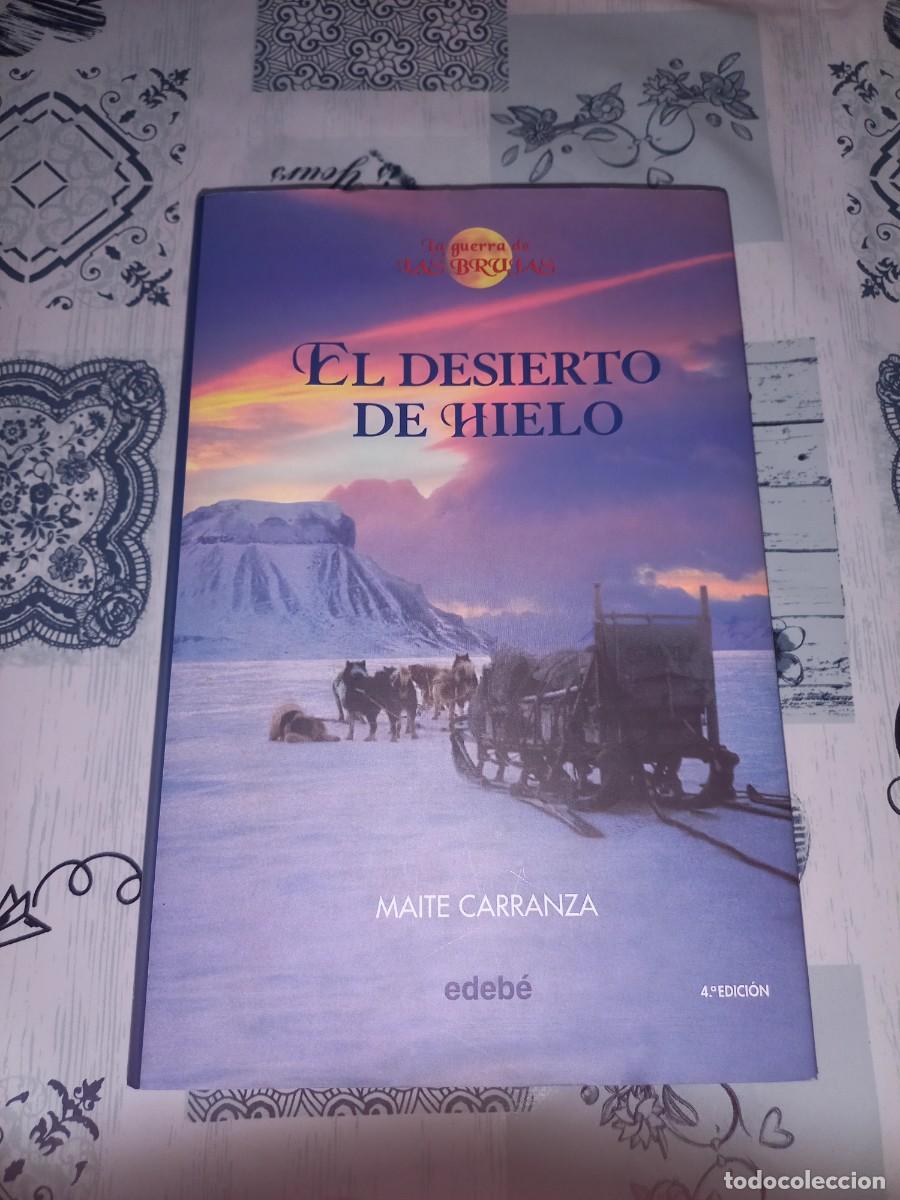 Libros de segunda mano: LA GUERRA DE LAS BRUJAS 2 - EL DESIERTO DE HIELO &ndash; MAITE CARRANZA &ndash; EDEB&Eacute;, 2007