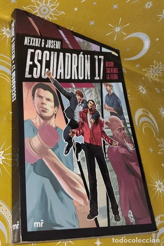 Libros de segunda mano: Escuadr&oacute;n 17. Misi&oacute;n: Salvemos la tierra - Nexxuz & Josemi - Mart&iacute;nez Roca 2016